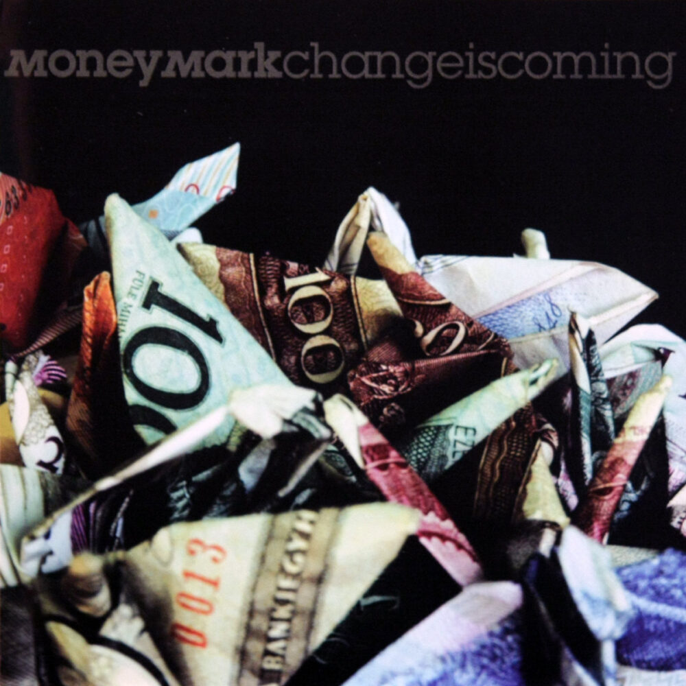 CD-MoneyMark-ChangeIsComing Jpg