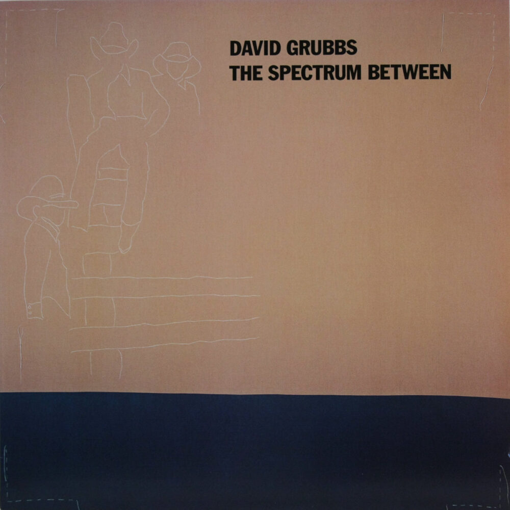 LP-DavidGrubbs-TheSpectrumBetween Jpg