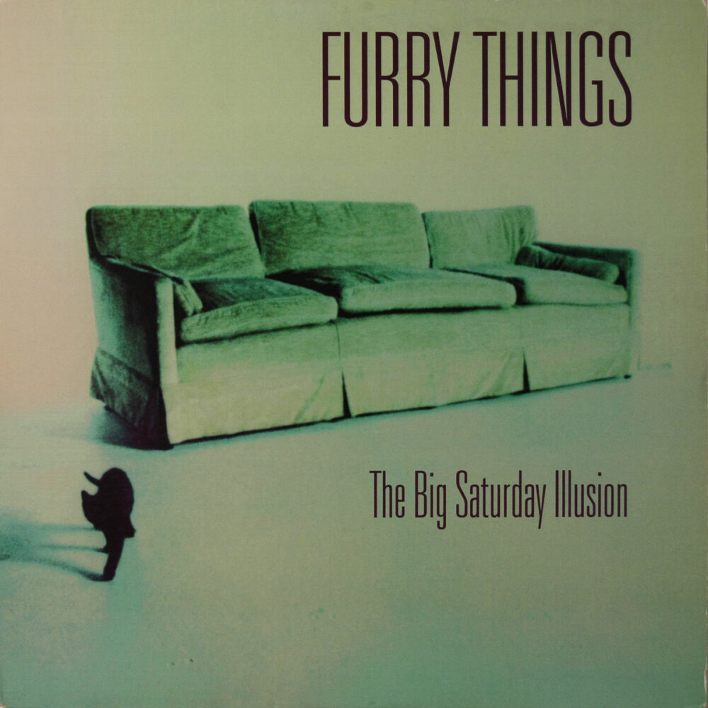 LP-FurryThings-TheBigSaturdayIllusion Jpg