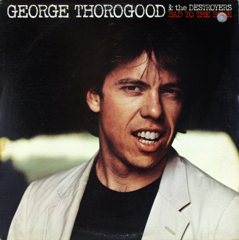 LP-Georgethorogood-Badtothebone Jpg