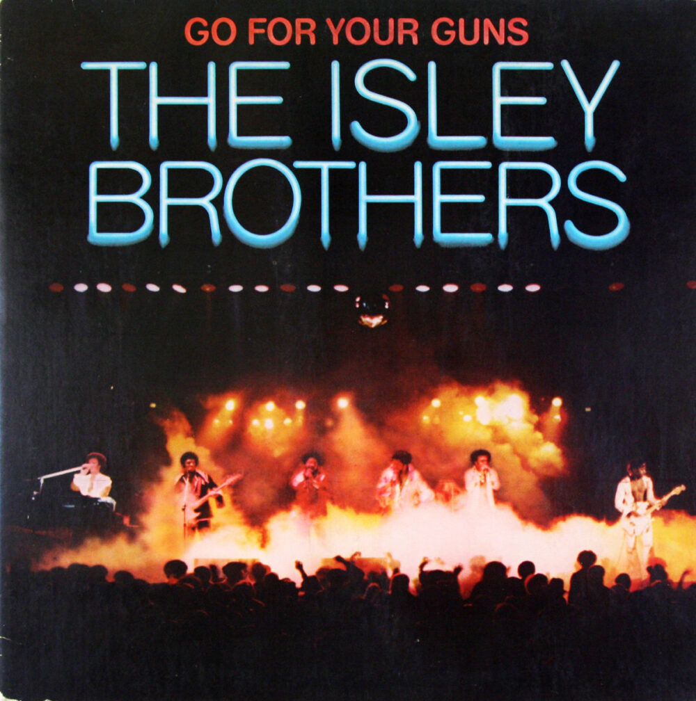 LP-IsleyBrothers-GoForYourGuns Jpg