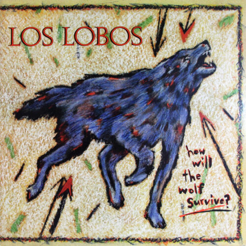 LP-LosLobos-HowWillTheWolfSurvive Jpg