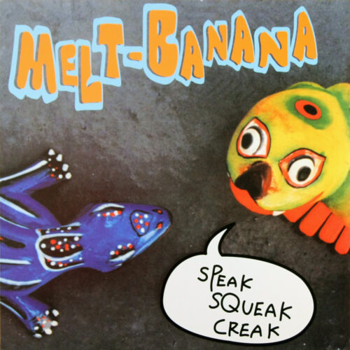 LP-MeltBanana-SpeakSqueakCreak Jpg