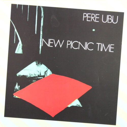 LP-PereUbu-NewPicnicTime Jpg